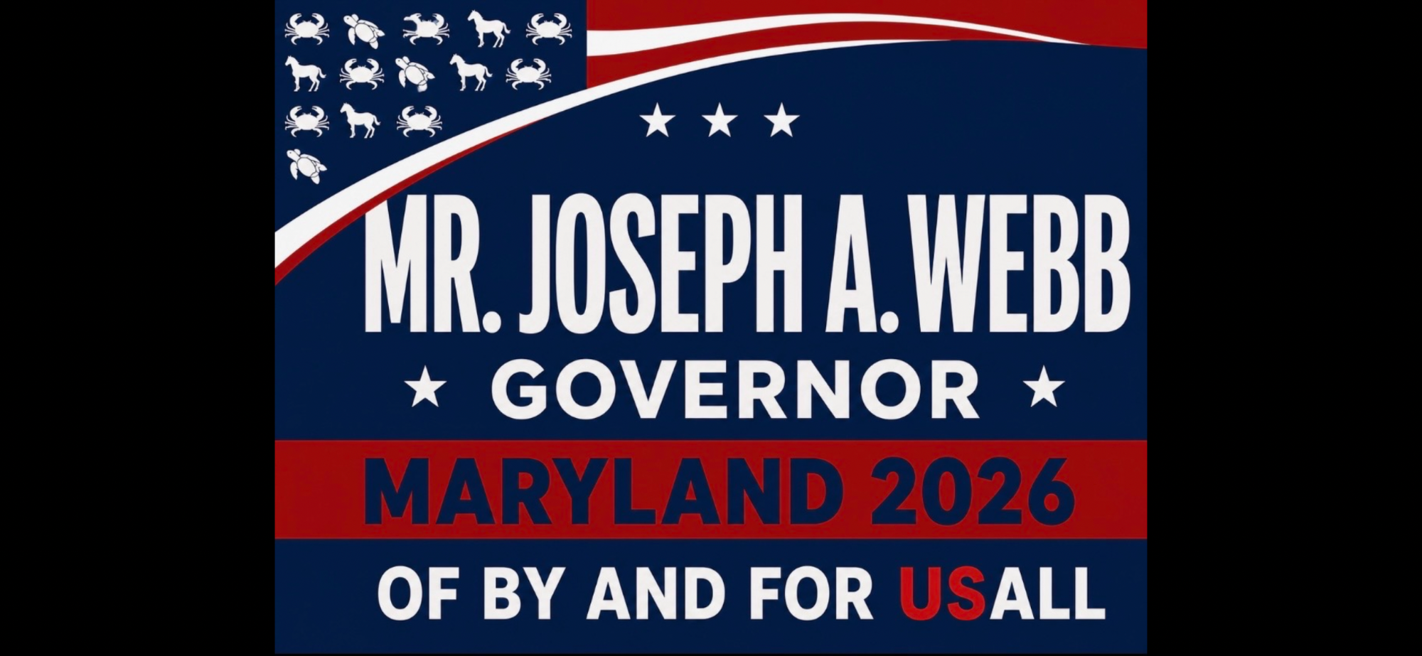 Campaign sign: Mr. Joseph A. Webb, Governor, Maryland 2026. Of by and for US all.